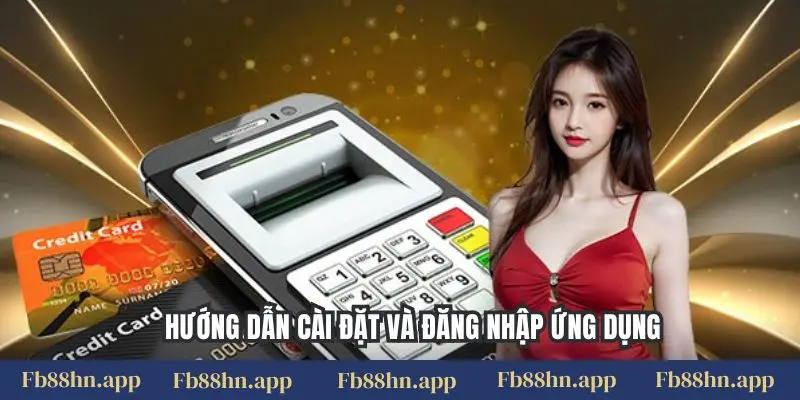 Hướng dẫn cài đặt và đăng nhập ứng dụng