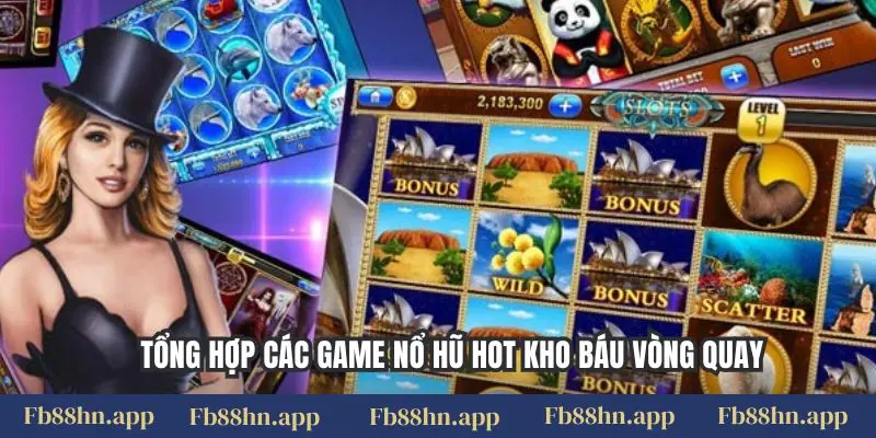Top Game Nổ Hũ Fb88 Hot Nhất 2026: Quay Mỏi Tay - Trúng Thưởng Lớn 4 Tổng hợp các game nổ hũ hot kho báu vòng quay